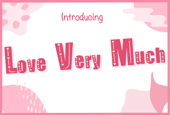 Love Very Much: The Perfect Display Font for Heartfelt Branding